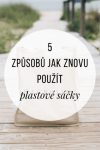 5 způsobů jak znovu použít plastové sáčky
