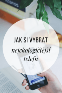 Jak si vybrat nejekologičtější telefon